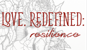 Love, Redefined: Resilience Photo Gallery